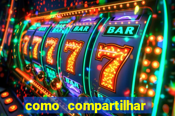 como compartilhar aposta no bet365